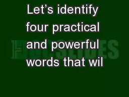 Let’s identify four practical and powerful words that wil