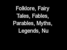Folklore, Fairy Tales, Fables, Parables, Myths, Legends, Nu
