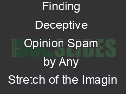Finding Deceptive Opinion Spam by Any Stretch of the Imagin