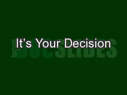It’s Your Decision