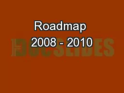 Roadmap 2008 - 2010