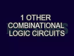 1 OTHER COMBINATIONAL LOGIC CIRCUITS
