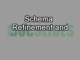 Schema Refinement and