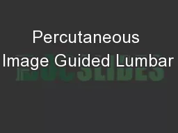 Percutaneous Image Guided Lumbar