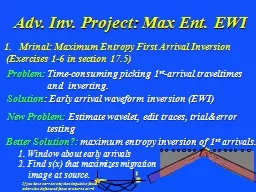 Mrinal: Maximum Entropy First Arrival Inversion