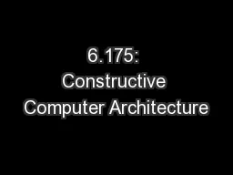 6.175: Constructive Computer Architecture