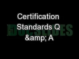 Certification Standards Q & A