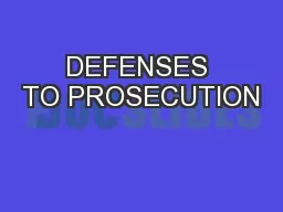 DEFENSES TO PROSECUTION