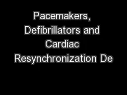 Pacemakers, Defibrillators and Cardiac Resynchronization De