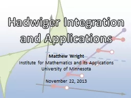 Hadwiger Integration and Applications