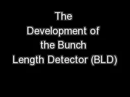 The Development of the Bunch Length Detector (BLD)