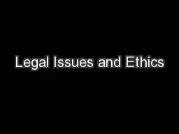 Legal Issues and Ethics