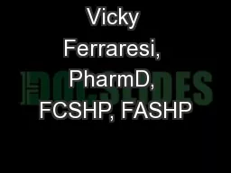 Vicky Ferraresi, PharmD, FCSHP, FASHP