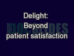 Delight: Beyond patient satisfaction
