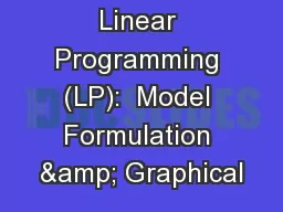 Linear Programming (LP):  Model Formulation & Graphical