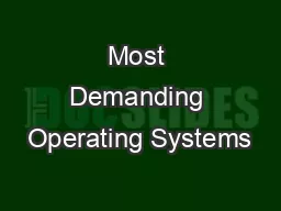 Most Demanding Operating Systems