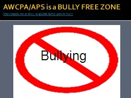 AWCPA/APS is a BULLY FREE ZONE