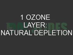 1 OZONE LAYER: NATURAL DEPLETION