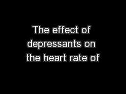 The effect of depressants on the heart rate of