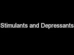 Stimulants and Depressants