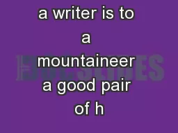 “Grammar to a writer is to a mountaineer a good pair of h