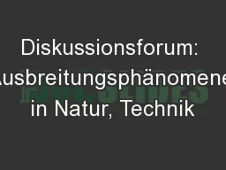 Diskussionsforum: Ausbreitungsphänomene in Natur, Technik