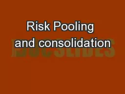 Risk Pooling and consolidation