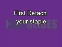 First Detach your staple
