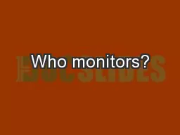 Who monitors?