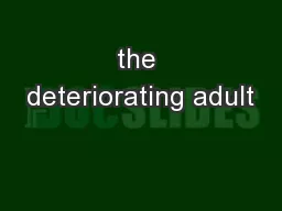 the deteriorating adult