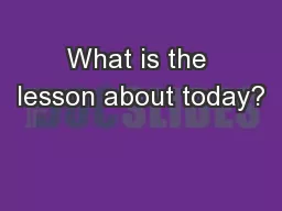 What is the lesson about today?
