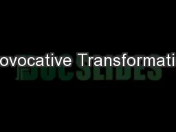 “Provocative Transformation”