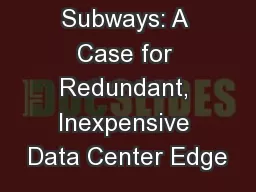 Subways: A Case for Redundant, Inexpensive Data Center Edge