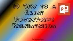 10 Tips to a Great PowerPoint Presentation