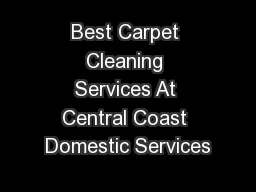 Best Carpet Cleaning Services At Central Coast Domestic Services