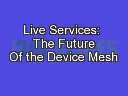 Live Services:  The Future Of the Device Mesh