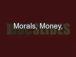 Morals, Money,