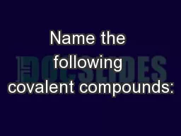 Name the following covalent compounds: