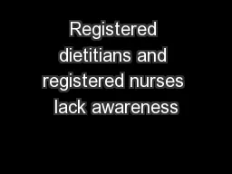 Registered dietitians and registered nurses lack awareness