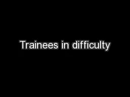 Trainees in difficulty