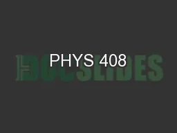 PHYS 408