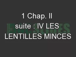 1 Chap. II suite : IV LES LENTILLES MINCES