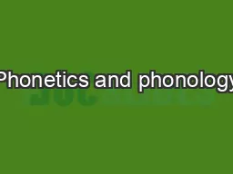 Phonetics and phonology