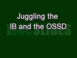 Juggling the IB and the OSSD