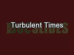 Turbulent Times