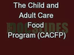 The Child and Adult Care Food Program (CACFP)