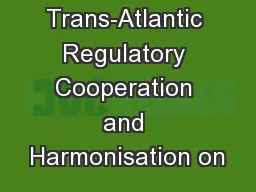 Trans-Atlantic Regulatory Cooperation and Harmonisation on