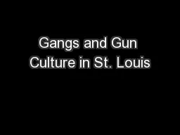 Gangs and Gun Culture in St. Louis