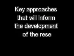 Key approaches that will inform the development of the rese