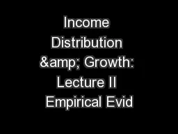 Income Distribution & Growth: Lecture II Empirical Evid